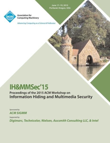 IH&MMSec 15 ACM Information Hiding and Multimedia Security Workshop - Ih&mmsec 15 Conference Committee - Livros - ACM - 9781450338714 - 17 de agosto de 2015