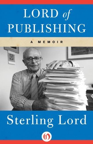 Cover for Sterling Lord · Lord of Publishing: A Memoir (Paperback Book) (2013)