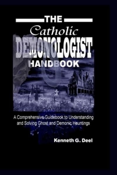 Cover for Kenneth G Deel · The Catholic Demonologist Handbook (Paperback Bog) (2010)