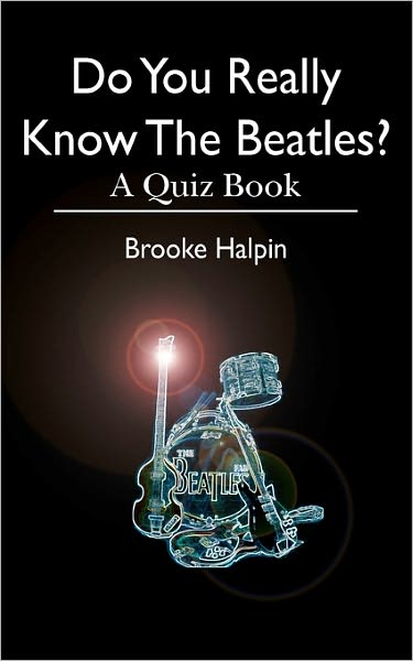 Cover for Brooke Halpin · Do You Really Know the Beatles?: a Quiz Book (Pocketbok) (2010)