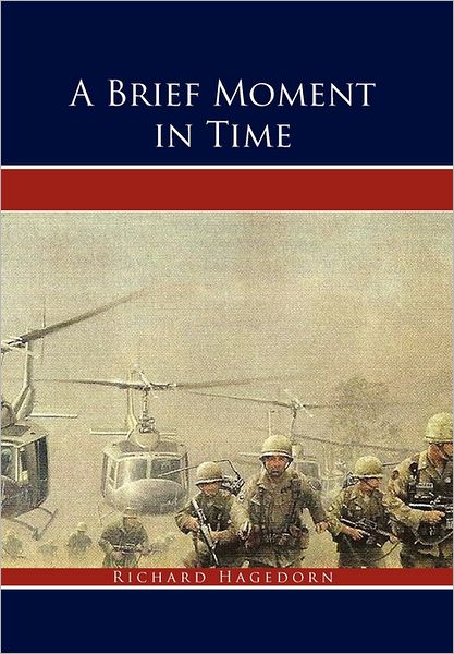 Cover for Richard Hagedorn · A Brief Moment in Time: a True Story (Hardcover Book) (2011)