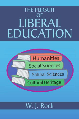 Cover for W J. Rock · The Pursuit of Liberal Education (Paperback Book) (2012)