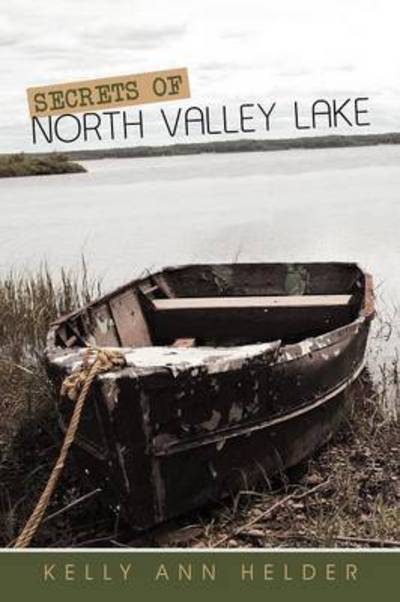 Cover for Kelly Ann Helder · Secrets of North Valley Lake (Paperback Book) (2012)