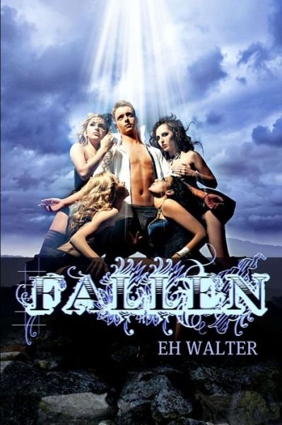 Fallen - EH Walter - Bøger - Lulu Press, Inc. - 9781471032714 - 29. december 2011