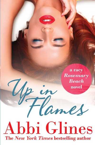 Cover for Abbi Glines · Up in Flames: A Rosemary Beach novel (Taschenbuch) (2016)