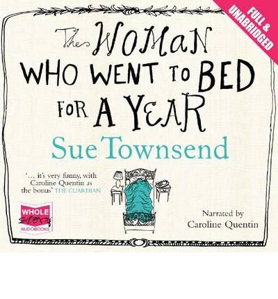 Cover for Sue Townsend · The Woman Who Went to Bed for a Year (Hörbok (CD)) [Unabridged edition] (2012)