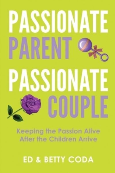 Cover for Ed &amp; Betty Coda · Passionate Parent Passionate Couple (Paperback Book) (2021)