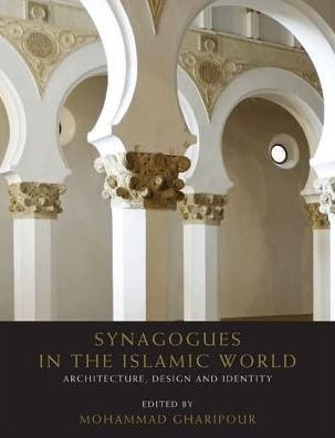 Cover for Mohammad Gharipour · Synagogues in the Islamic World: Architecture, Design and Identity (Hardcover Book) (2017)