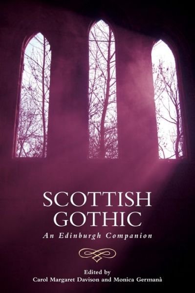 Cover for Carol Margaret Davison · Scottish Gothic: An Edinburgh Companion - Edinburgh Companions to the Gothic (Paperback Book) (2018)