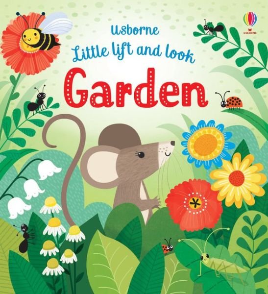 Cover for Anna Milbourne · Little Lift and Look Garden - Little Lift and Look (Board book) (2019)