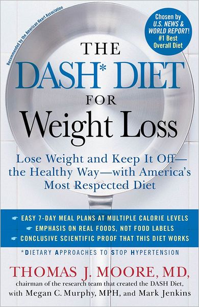 Cover for Thomas J. Moore · The Dash Diet for Weight Loss: Lose Weight and Keep It off the Healthy Way with America's Most Respected Diet (Paperback Book) (2012)