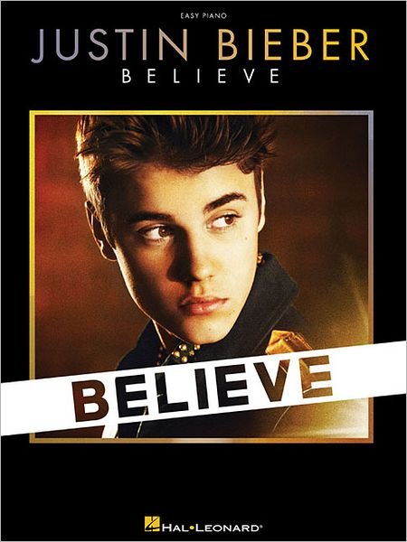 Justin Bieber - Believe - Justin Bieber - Boeken - Hal Leonard Publishing Corporation - 9781476868714 - 2013