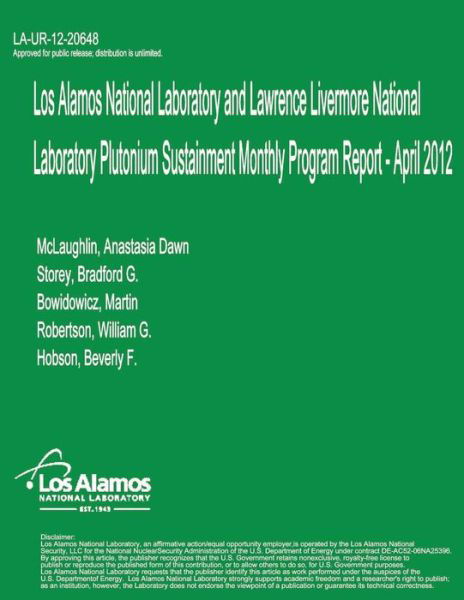 Cover for Los Alamos National Laboratory · Los Alamos National Laboratory and Lawrence Livermore National Laboratory Plutonium Sustainment Monthly Program Report, April 2012 (Taschenbuch) (2012)