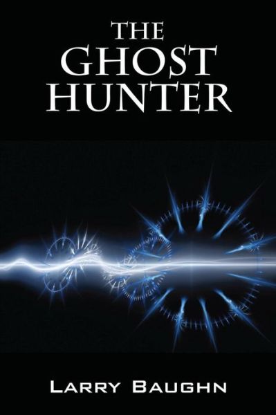 Cover for Larry Baughn · The Ghost Hunter (Paperback Book) (2015)