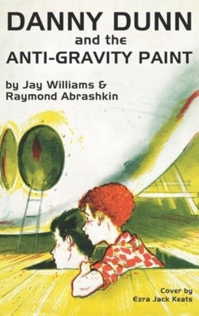 Cover for Raymond Abrashkin · Danny Dunn and the Anti-Gravity Paint (Hardcover Book) (2015)