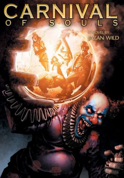 Carnival of Souls: the Novel - Jazan Wild - Boeken - Createspace - 9781480182714 - 4 juli 2012