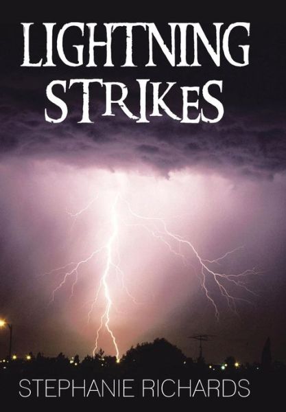 Cover for Stephanie Richards · Lightning Strikes (Hardcover Book) (2013)