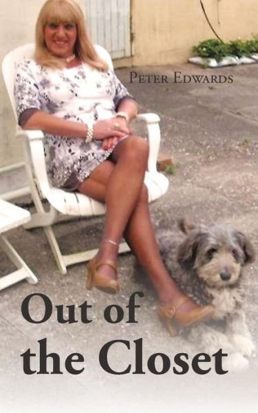 Out of the Closet - Peter Edwards - Books - Authorhouse - 9781481789714 - April 12, 2013