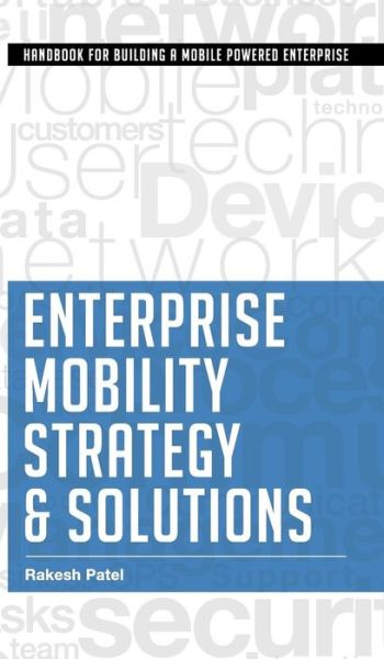 Cover for Rakesh Patel · Enterprise Mobility Strategy &amp; Solutions (Hardcover Book) (2014)