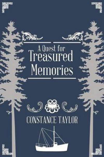 A Quest for Treasured Memories - Constance Taylor - Books - Trafford Publishing - 9781490714714 - November 13, 2013