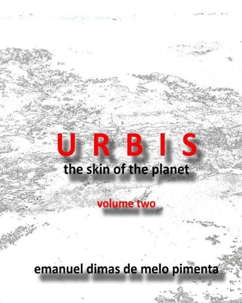 Cover for Emanuel Dimas De Melo Pimenta · Urbis - the Skin of the Planet (Taschenbuch) (2013)