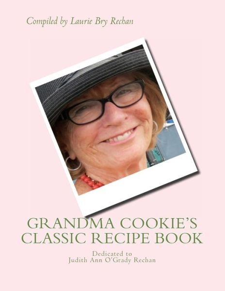 Cover for Ms Laurie Bry Rechan · Grandma Cookie's Classic Recipe Book (Paperback Bog) (2014)