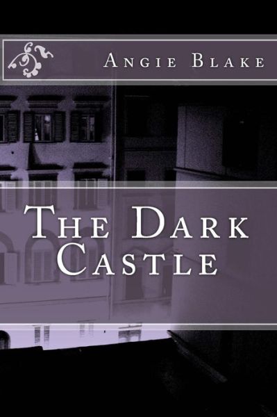 Cover for Angie M Blake · The Dark Castle (Paperback Book) (2014)