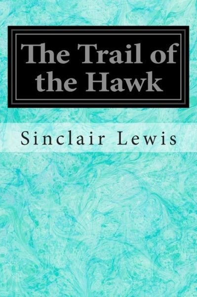 Cover for Sinclair Lewis · The Trail of the Hawk (Pocketbok) (2014)