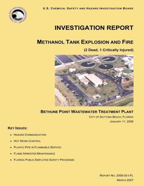Cover for U S Chemical Safet Investigation Board · Investigation Report Methanol Tank Explosion and Fire: Bethune Point Wastewater Treatment Plant (Paperback Bog) (2014)