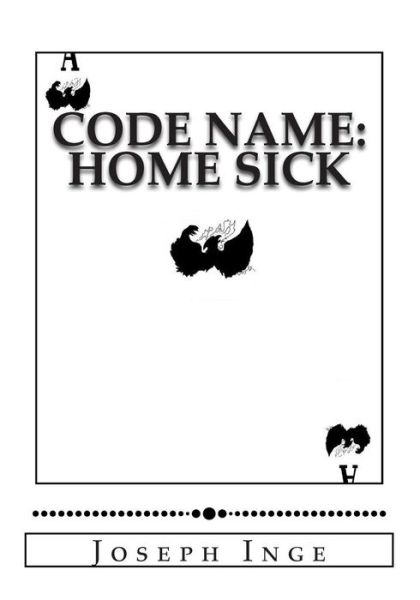 Cover for Joseph Inge · Code Name: Home Sick: File Subject: Edwards, Adrian C. (1a) (Paperback Book) (2014)