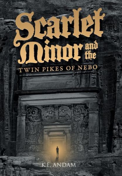 Cover for K E Andam · Scarlet Minor and the Twin Pikes of Nebo (Hardcover Book) (2015)