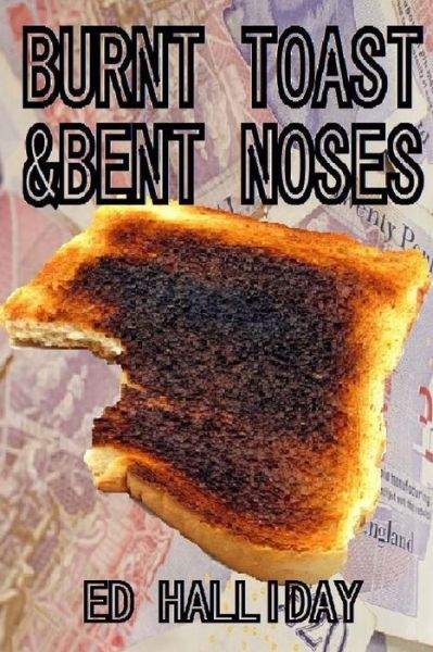 Cover for Mr Ed Halliday · Burnt Toast and Bent Noses (Paperback Bog) (2014)