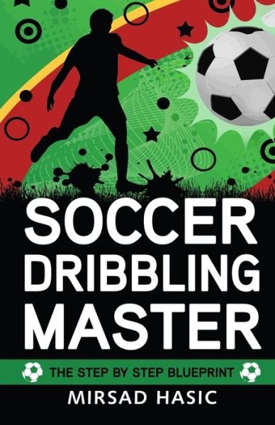 Cover for Mirsad Hasic · Soccer Dribbling Master (Pocketbok) (2014)