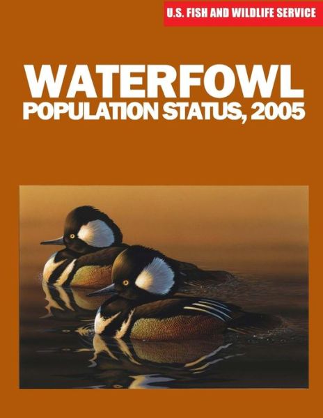 Cover for U S Fish &amp; Wildlife Service · Waterfowl Population Status, 2005 (Taschenbuch) (2015)