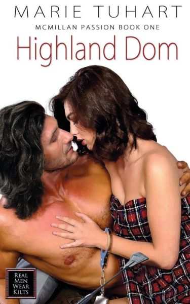 Highland Dom - Marie Tuhart - Books - Wild Rose Press - 9781509221714 - August 29, 2018