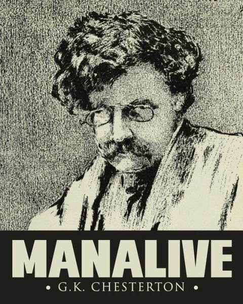 Manalive - G K Chesterton - Books - Createspace - 9781514340714 - June 14, 2015