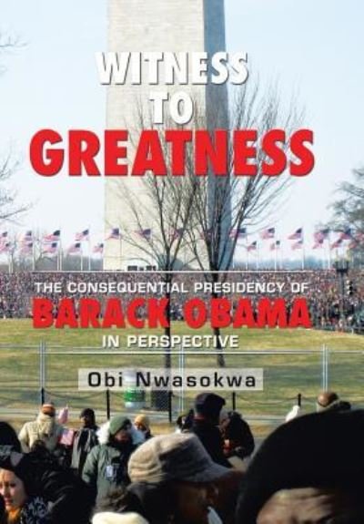 Cover for Obi Nwasokwa · Witness to Greatness (Hardcover bog) (2016)