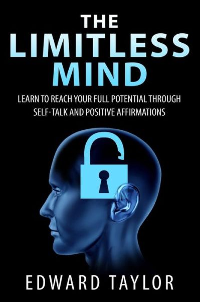 Cover for Edward Taylor · The Limitless Mind: Learn to Reach Your Full Potential Through Self-talk and Positive Affirmations (Paperback Book) (2015)