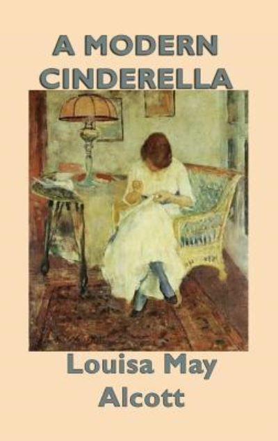 A Modern Cinderella - Louisa May Alcott - Books - SMK Books - 9781515426714 - April 3, 2018