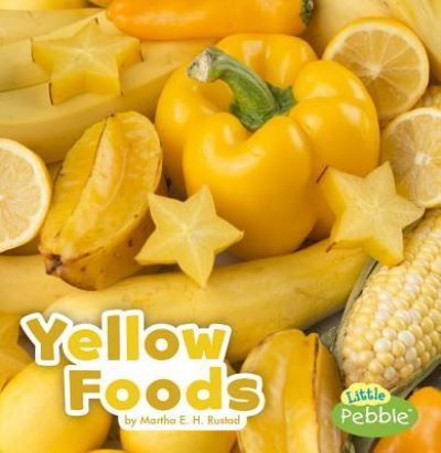 Cover for Martha E H Rustad · Yellow Foods (Hardcover Book) (2016)