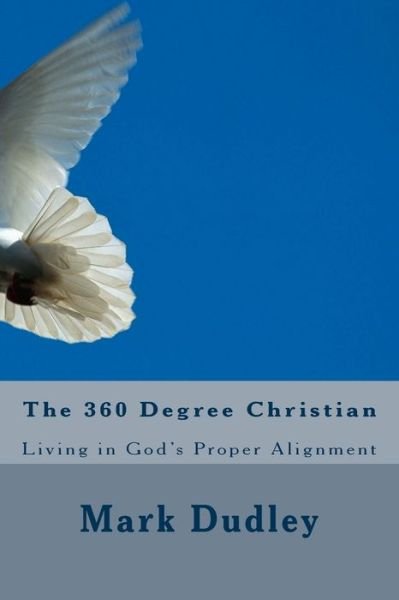 Cover for Mark Dudley · The 360 Degree Christian (Paperback Book) (2015)