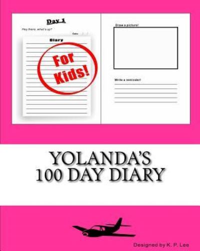 K P Lee · Yolanda's 100 Day Diary (Paperback Book) (2015)