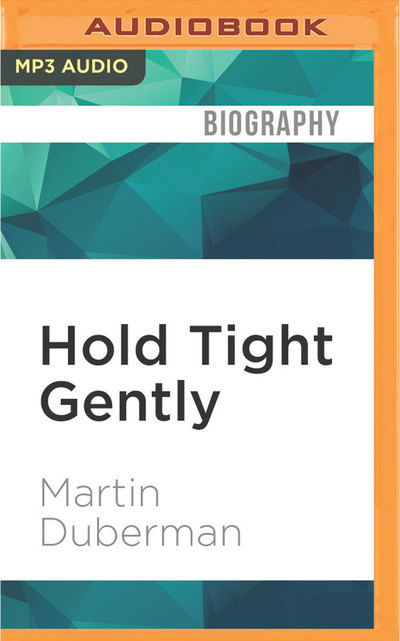 Cover for Martin Duberman · Hold Tight Gently (MP3-CD) (2016)