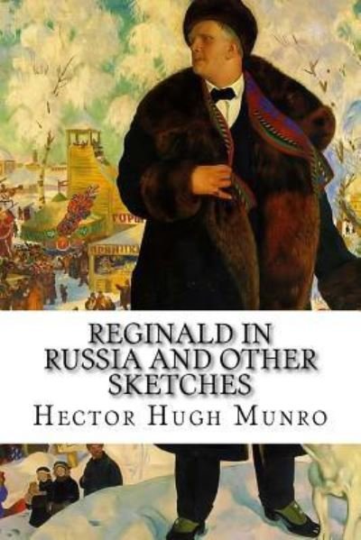 Cover for H H Munro · Reginald in Russia and Other Sketches (Taschenbuch) (2015)