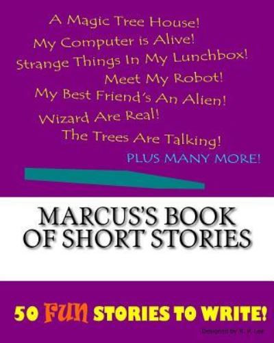 K P Lee · Marcus's Book Of Short Stories (Paperback Book) (2015)