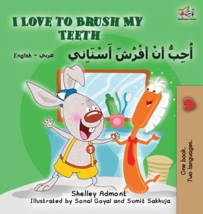 Cover for Shelley Admont · I Love to Brush My Teeth (English Arabic Bilingual Book) (Hardcover Book) (2017)
