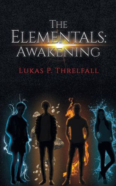 Cover for Lukas P. Threlfall · The Elementals: Awakening (Paperback Book) (2019)