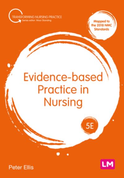 Cover for Peter Ellis · Evidence-based Practice in Nursing - Transforming Nursing Practice Series (Gebundenes Buch) [5 Revised edition] (2022)