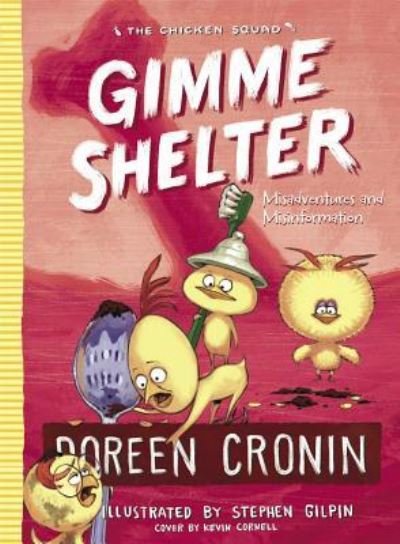 Cover for Doreen Cronin · Gimme shelter misadventures and misinformation (Book) [First edition. edition] (2017)