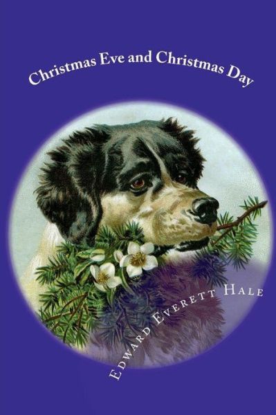 Cover for Edward Everett Hale · Christmas Eve and Christmas Day (Paperback Book) (2017)